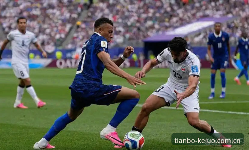 法国队3-0伊拉克，天博体育平台深度评测：德尚的“要求”到底有多高？